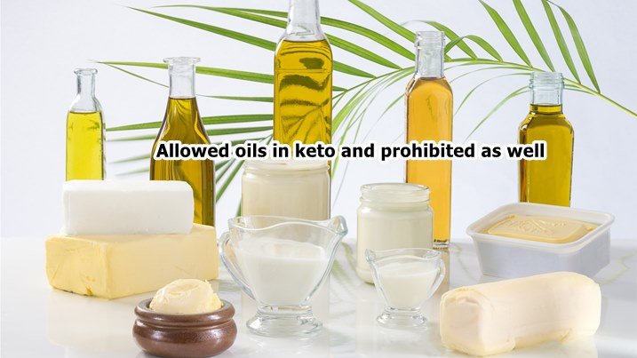 Allowed oils in keto and prohibited as well